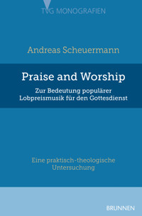 Praise and Worship - Andreas Scheuermann - E-Book