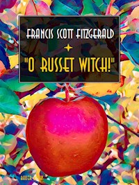 "O Russet Witch!" - Francis Scott Fitzgerald - E-Book