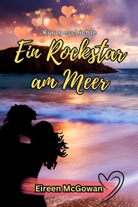 Ein Rockstar am Meer - Eireen McGowan - kostenlos E-Book