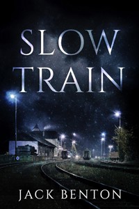 Slow Train - Jack Benton - E-Book