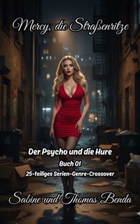 Mercy, die Straßenritze – Buch 01 – Der Psycho und die Hure - Sabine Benda - E-Book