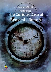 The Curious Case of Benjamin Button - Francis Scott Fitzgerald - E-Book