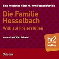 Die Familie Hesselbach - Willi auf Freiersfüßen - Wolf Schmidt - Hörbuch