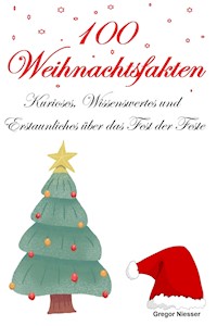 100 Weihnachtsfakten - Gregor Niesser - E-Book
