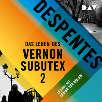 Das Leben des Vernon Subutex 2 (Ungekürzt) - Virginie Despentes - Hörbuch