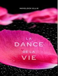La danse de la vie (traduit) - Havelock Ellis - E-Book