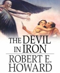 The Devil in Iron - Robert E. Howard - E-Book