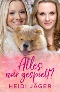 Alles nur gespielt? - Heidi Jäger - E-Book