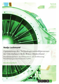 Optimierung des Technologieauswahlprozesses im Unternehmen Rolls-Royce Deutschland - Nadja Lachmund - E-Book