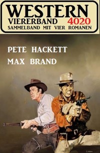 Western Viererband 4020 - Pete Hackett - E-Book