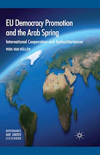EU Democracy Promotion and the Arab Spring - Vera van Hüllen - E-Book