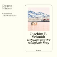 Kalmann und der schlafende Berg - Joachim B. Schmidt - Hörbuch