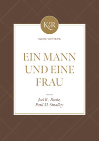 Ein Mann und eine Frau - Joel R. Beeke - E-Book