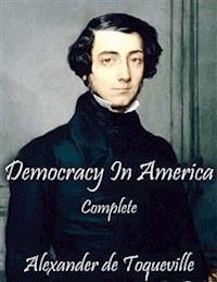 Democracy In America - Alexander De Toqueville - E-Book