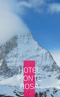 Hotel Monte Rosa - Philipp H. Bührer - E-Book
