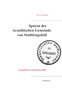 Spuren der israelitischen Gemeinde von Stadtlengsfeld - Rolf Leimbach - E-Book