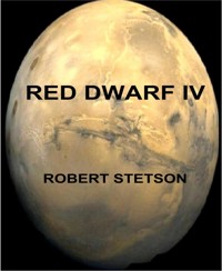 RED DWARF IV - Robert Stetson - E-Book