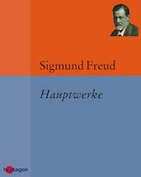 Hauptwerke - Sigmund Freud - E-Book
