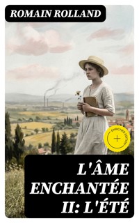 L'âme enchantée II: L'été - Romain Rolland - E-Book