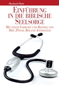 Einführung in die biblische Seelsorge - Eberhard Platte - E-Book