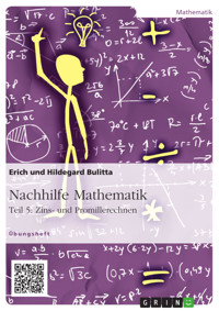 Nachhilfe Mathematik - Teil 5: Zins- und Promillerechnen - Erich Bulitta - E-Book