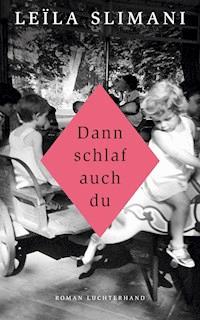 Dann schlaf auch du - Leïla Slimani - E-Book