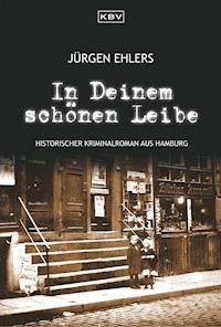In Deinem schönen Leibe - Jurgen Ehlers - E-Book