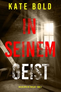 In seinem Geist (Ein Eve Hope FBI-Thriller – Band 4) - Kate Bold - E-Book