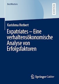 Expatriates – Eine verhaltensökonomische Analyse von Erfolgsfaktoren - Karishma Herbert - E-Book
