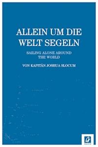 Allein um die Welt segeln - Joshua Slocum - E-Book