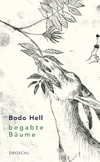 Begabte Bäume - Bodo Hell - E-Book