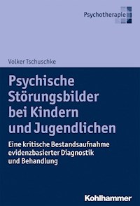 Psychische Störungsbilder bei Kindern und Jugendlichen - Volker Tschuschke - E-Book