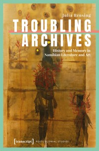 Troubling Archives - Julia Rensing - kostenlos E-Book