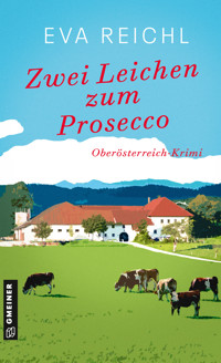 Zwei Leichen zum Prosecco - Eva Reichl - E-Book
