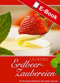 Leckere Erdbeer-Zaubereien - Sabine Deing-Westphal - E-Book