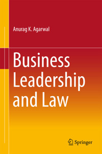 Business Leadership and Law - Anurag K. Agarwal - E-Book
