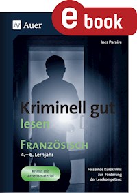 Kriminell gut lesen Französisch 4.-6. Lernjahr - Ines Paraire - E-Book
