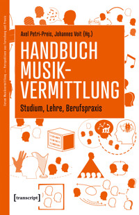 Handbuch Musikvermittlung – Studium, Lehre, Berufspraxis -  - kostenlos E-Book