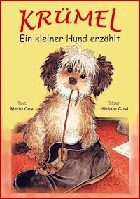 KRÜMEL - Ein kleiner Hund erzählt - Mario Covi - E-Book