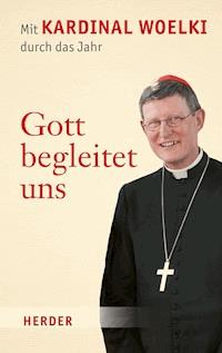 Gott begleitet uns - Rainer Maria Woelki - E-Book