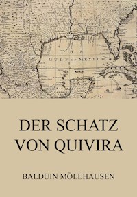 Der Schatz von Quivira - Balduin Möllhausen - E-Book