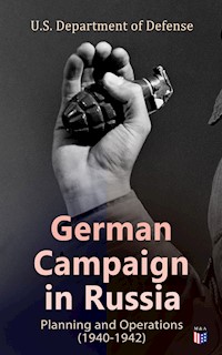 German Campaign in Russia: Planning and Operations (1940-1942) - U.S. Department of Defense - E-Book
