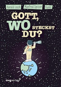 Gott, wo steckst du? - Manfred Spitzer - E-Book