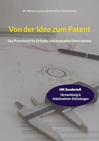 Von der Idee zum Patent - Werner Lorenz - E-Book