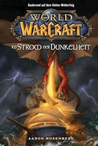 World of Warcraft, Band 3: Im Strom der Dunkelheit - Aaron Rosenberg - E-Book