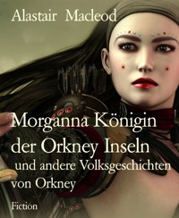 Morganna Königin der Orkney Inseln - alastair macleod - E-Book