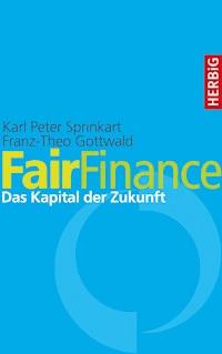 Fair Finance - Karl Peter Sprinkart - E-Book