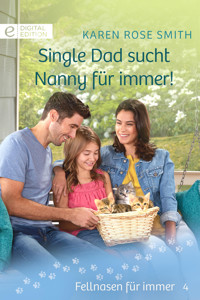 Single Dad sucht Nanny für immer! - Karen Rose Smith - E-Book