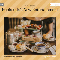 Euphemia's New Entertainment (Unabridged) - H G Wells - Hörbuch