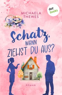 Schatz, wann ziehst du aus? - Michaela Thewes - E-Book